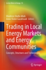 Trading in Local Energy Markets and Energy Communities : Concepts, Structures and Technologies - eBook