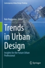 Trends in Urban Design : Insights for the Future Urban Professional - Book