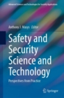 Safety and Security Science and Technology : Perspectives from Practice - Book