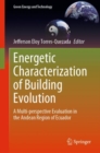 Energetic Characterization of Building Evolution : A Multi-perspective Evaluation in the Andean Region of Ecuador - eBook