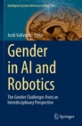 Gender in AI and Robotics : The Gender Challenges from an Interdisciplinary Perspective - Book
