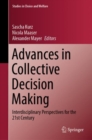 Advances in Collective Decision Making : Interdisciplinary Perspectives for the 21st Century - eBook