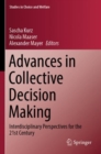 Advances in Collective Decision Making : Interdisciplinary Perspectives for the 21st Century - Book