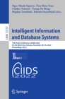 Intelligent Information and Database Systems : 14th Asian Conference, ACIIDS 2022, Ho Chi Minh City, Vietnam, November 28-30, 2022, Proceedings, Part I - Book