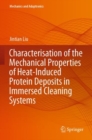 Characterisation of the Mechanical Properties of Heat-Induced Protein Deposits in Immersed Cleaning Systems - Book