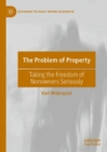 The Problem of Property : Taking the Freedom of Nonowners Seriously - eBook