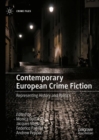 Contemporary European Crime Fiction : Representing History and Politics - Book
