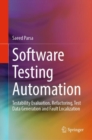 Software Testing Automation : Testability Evaluation, Refactoring, Test Data Generation and Fault Localization - eBook