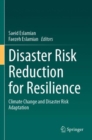 Disaster Risk Reduction for Resilience : Climate Change and Disaster Risk Adaptation - Book