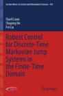 Robust Control for Discrete-Time Markovian Jump Systems in the Finite-Time Domain - Book