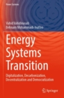 Energy Systems Transition : Digitalization, Decarbonization, Decentralization and Democratization - Book