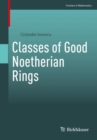 Classes of Good Noetherian Rings - Book