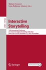 Interactive Storytelling : 15th International Conference on Interactive Digital Storytelling, ICIDS 2022, Santa Cruz, CA, USA, December 4-7, 2022, Proceedings - Book
