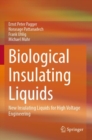 Biological Insulating Liquids : New Insulating Liquids for High Voltage Engineering - Book