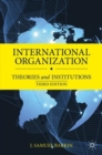 International Organization : Theories and Institutions - Book