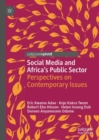 Social Media and Africa's Public Sector : Perspectives on Contemporary Issues - Book
