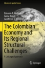 The Colombian Economy and Its Regional Structural Challenges : A Linkages Approach - Book