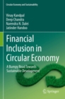 Financial Inclusion in Circular Economy : A Bumpy Road Towards Sustainable Development - Book