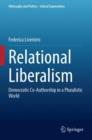 Relational Liberalism : Democratic Co-Authorship in a Pluralistic World - Book