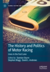 The History and Politics of Motor Racing : Lives in the Fast Lane - eBook