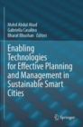 Enabling Technologies for Effective Planning and Management in Sustainable Smart Cities - Book