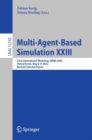 Multi-Agent-Based Simulation XXIII : 23rd International Workshop, MABS 2022, Virtual Event, May 8-9, 2022, Revised Selected Papers - Book