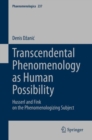 Transcendental Phenomenology as Human Possibility : Husserl and Fink on the Phenomenologizing Subject - eBook