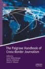 The Palgrave Handbook of Cross-Border Journalism - Book