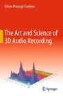 The Art and Science of 3D Audio Recording - Book