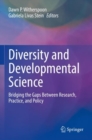 Diversity and Developmental Science : Bridging the Gaps Between Research, Practice, and Policy - Book