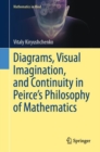 Diagrams, Visual Imagination, and Continuity in Peirce's Philosophy of Mathematics - eBook