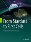 From Stardust to First Cells : The Origin and Evolution of Early Life - eBook