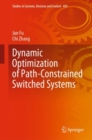 Dynamic Optimization of Path-Constrained Switched Systems - eBook