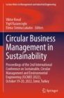 Circular Business Management in Sustainability : Proceedings of the 2nd International Conference on Sustainable, Circular Management and Environmental Engineering (ISCMEE 2022), October 19–20, 2022, I - Book