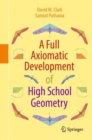 A Full Axiomatic Development of High School Geometry - Book