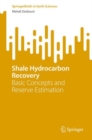 Shale Hydrocarbon Recovery : Basic Concepts and Reserve Estimation - Book