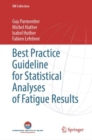 Best Practice Guideline for Statistical Analyses of Fatigue Results - Book