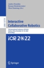 Interactive Collaborative Robotics : 7th International Conference, ICR 2022, Fuzhou, China, December 16-18, 2022, Proceedings - Book