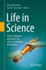 Life in Science : Stories, Opinions and Advice for a New Generation of Scientists - Book