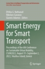 Smart Energy for Smart Transport : Proceedings of the 6th Conference on Sustainable Urban Mobility, CSUM2022, August 31-September 2, 2022, Skiathos Island, Greece - Book