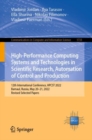 High-Performance Computing Systems and Technologies in Scientific Research, Automation of Control and Production : 12th International Conference, HPCST 2022, Barnaul, Russia, May 20-21, 2022, Revised - Book