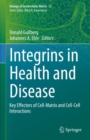 Integrins in Health and Disease : Key Effectors of Cell-Matrix and Cell-Cell Interactions - Book