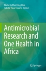 Antimicrobial Research and One Health in Africa - Book