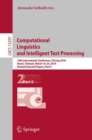 Computational Linguistics and Intelligent Text Processing : 19th International Conference, CICLing 2018, Hanoi, Vietnam, March 18–24, 2018, Revised Selected Papers, Part II - Book