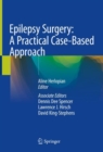Epilepsy Surgery: A Practical Case-Based Approach - Book