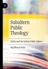 Subaltern Public Theology : Dalits and the Indian Public Sphere - Book