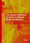 The Special Liveliness of Hooks in Popular Music and Beyond - Book