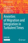 Anxieties of Migration and Integration in Turbulent Times - Book