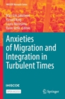 Anxieties of Migration and Integration in Turbulent Times - Book