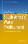 South Africa's Water Predicament : Freshwater's Unceasing Decline - eBook